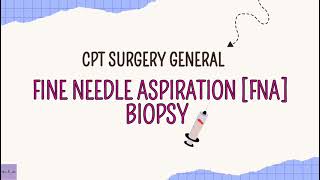 FINE NEEDLE ASPIRATION BIOPSYCPT SURGERYGENERALCPC TOPICMEDICAL CODING AND BILLING [upl. by Eriam]