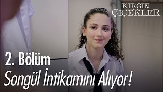 Songül intikamını alıyor  Kırgın Çiçekler 2 Bölüm [upl. by Quickel]