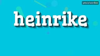 HEINRIKE  HOW TO PRONOUNCE IT [upl. by Allehc]