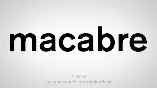 How To Pronounce Macabre [upl. by Earased]