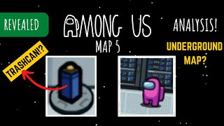 Among Us  Map 5 Revealed  Full Analysis [upl. by Marillin]