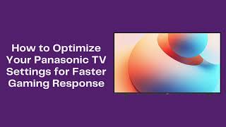 How to Optimize Your Panasonic TV Settings for Faster Gaming Response [upl. by Cedell]