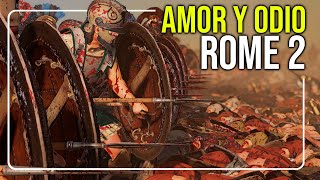 Rome 2 Total War Mi Relación de AMORODIO con el Juego [upl. by Dennard]