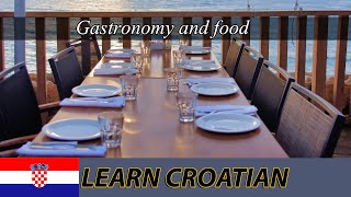 Learn Croatian for Beginners  Go out for a meal Gastronomy  EnglishCroatian Vocabularys [upl. by Nueovas]