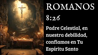 hagamos esta oración cuando nos sentimos tristes y sin fuerzas Romanos 826 dios biblia oracion [upl. by Asare]