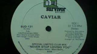 Caviar  Never Stop Loving You [upl. by Durwin]