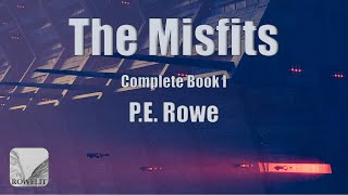 The Misfits by PE Rowe  Scifi Audiobook  Full Length Complete Book I [upl. by Lengel]