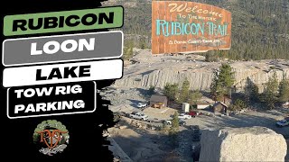 Rubicon Trail  Loon Lake Tow rig parking info [upl. by Harneen400]