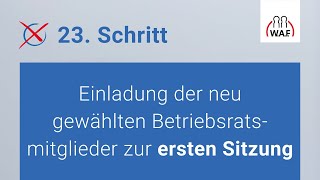 Einladung der neuen Betriebsratsmitglieder zur ersten Sitzung  Betriebsratswahl  Schritt 23 [upl. by Verney173]