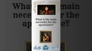 What is the main necessity for the apostolate [upl. by Ynneh]