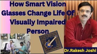 How Smart Vision Glasses Change Life Of Visually Impaired Person [upl. by Akkim]