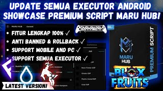 NEW UPDATE  EXECUTOR ANDROID amp SHOWCASE MARU HUB SCRIPT PREMIUM  ANTI ROLLBACK BLOX FRUIT 2024 [upl. by Enrica]