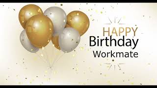 Workmate Happy Birthday Song 🎂 Happy birthday workmate 生日快乐 Workmate birthday music 🎁 [upl. by Nakre]