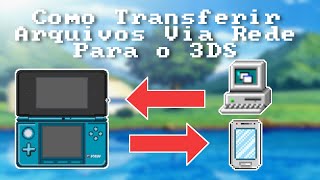 Como Transferir Arquivos Para O 3DS Via Rede [upl. by Aihk35]