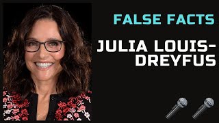 False Facts  Julia LouisDreyfus [upl. by Arutnev]