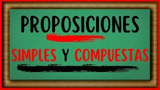 Qué son las PROPOSICIONES en matemáticas proposiciones SIMPLES NEGACIÓN y proposiciones COMPUESTAS [upl. by Ber153]