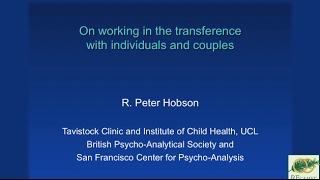 On Working in the transference with Individuals and Couples by R Peter Hobson Part1 [upl. by Yentyrb952]