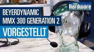 Beyerdynamic MMX 300 Generation 2 vorgestellt [upl. by Stefan273]