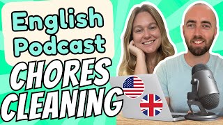 S1 E11 Chores Cleaning Tidying Daily Life English Intermediate Advanced English Vocabulary Podcast [upl. by Atteuqihc]