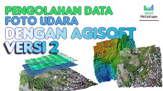 Pengolahan Data Foto Udara Dengan Agisoft Versi 2 [upl. by Merlin]