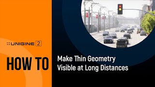 How To Make Thin Geometry Visible at Long Distances  UNIGINE 2 Quick Tips [upl. by Tarah]