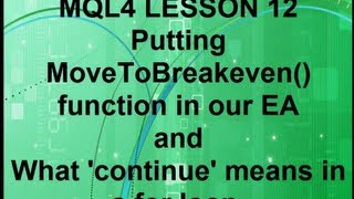 Mql4 Programming Lesson 12 Writing Move to Breakeven Function [upl. by Annawad717]