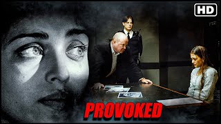 Provoked  Full Hindi Movie  Aishwarya Rai Robbie Coltrane  HD [upl. by Boland943]