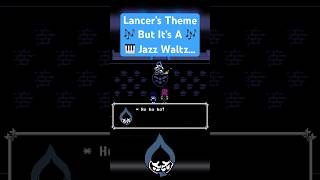 Lancer’s Theme But It’s A Jazz Waltz…  deltarune deltarunechapter1 lancer tobyfox music ost [upl. by Ocin]