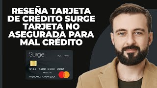 Surge Tarjeta de Crédito Revisión Tarjeta sin garantía para mal crédito [upl. by Siravat191]