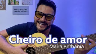 Cheiro de amor  Maria Bethânia Cikó Macêdo cover [upl. by Willy420]