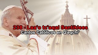 238  Laao tzaqal Santiklees  Cantos Católicos en Qeqchi  PRODUCCIONES CATÓLICAS [upl. by Eilitan744]