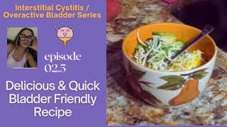 quick and tasty BLADDER FRIENDLY RECIPE safe for interstitial cystitis overactive bladder  pt 25 [upl. by Turk]