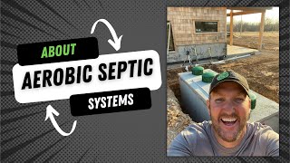 Aerobic Septic System Overview [upl. by Irehc]