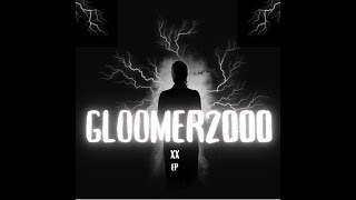 GLOOMER2000  XX EP [upl. by Ozner]