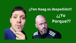 Ten Hag es despedido Por Fin [upl. by Sewellyn]