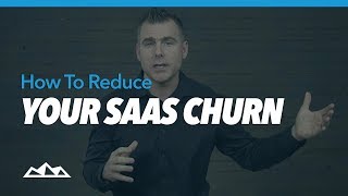 How To Reduce Your SaaS Churn [upl. by Joella210]