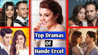 Top 6 Dramas Of Hande Ercel  You Must Watch  Top Dramas Of Hande Ercel [upl. by Nesnah]