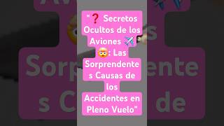 ❓ Secretos Ocultos de los Aviones ✈️🤯 Las Sorprendentes Causas de los Accidentes en Pleno Vuelo [upl. by Chemosh]