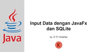 Input Data dengan JavaFx dan Database SQLite [upl. by Nekial327]