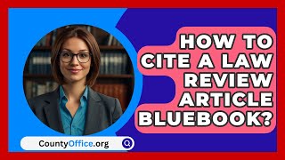 How To Cite A Law Review Article Bluebook  CountyOfficeorg [upl. by Latt]