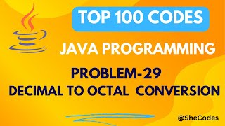 DECIMAL TO OCTAL CONVERSION  PROBLEM 29  TOP 100 CODE  JAVA PROGRAMMING [upl. by Most]