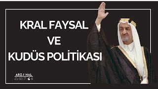 KRAL FAYSAL SUİKASTI VE KUDÜS POLİTİKASI [upl. by Arahsit]