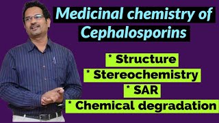 Cephalosporins  Medicinal Chemistry Structure Stereochemistry SAR amp degradation [upl. by Leacock]