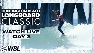 WATCH LIVE  Huntington Beach Longboard Classic 2024  Day 3 [upl. by Garris]