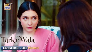 New Tark e Wafa Episode 30  Promo  ARY Digital Drama [upl. by Kindig]