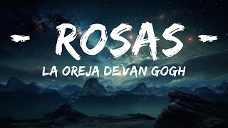 La Oreja de Van Gogh  Rosas  15p LyricsLetra [upl. by Ilaw]