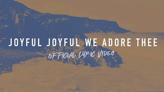 Joyful Joyful We Adore Thee  Official Lyric Video  Reawaken Hymns [upl. by Petronia]