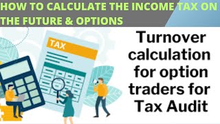 Future and Options Income Tax Rules  Audit Rules  Turnover Calculation and Tax Rate on FampO [upl. by Marti223]