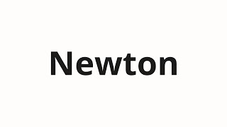 How to pronounce Newton [upl. by Fulvi]