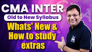 CMA Inter Old to New Syllabus  Whats New in CMA 2022 Syllabus  How to Study Extras [upl. by Acinor]